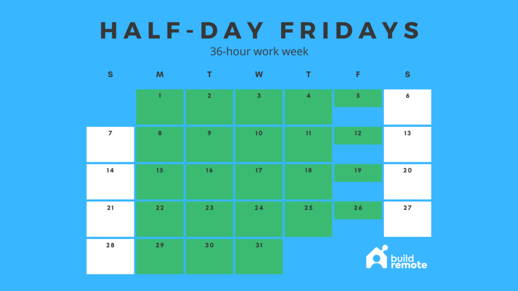 Half-Day Fridays (36 hour work week)