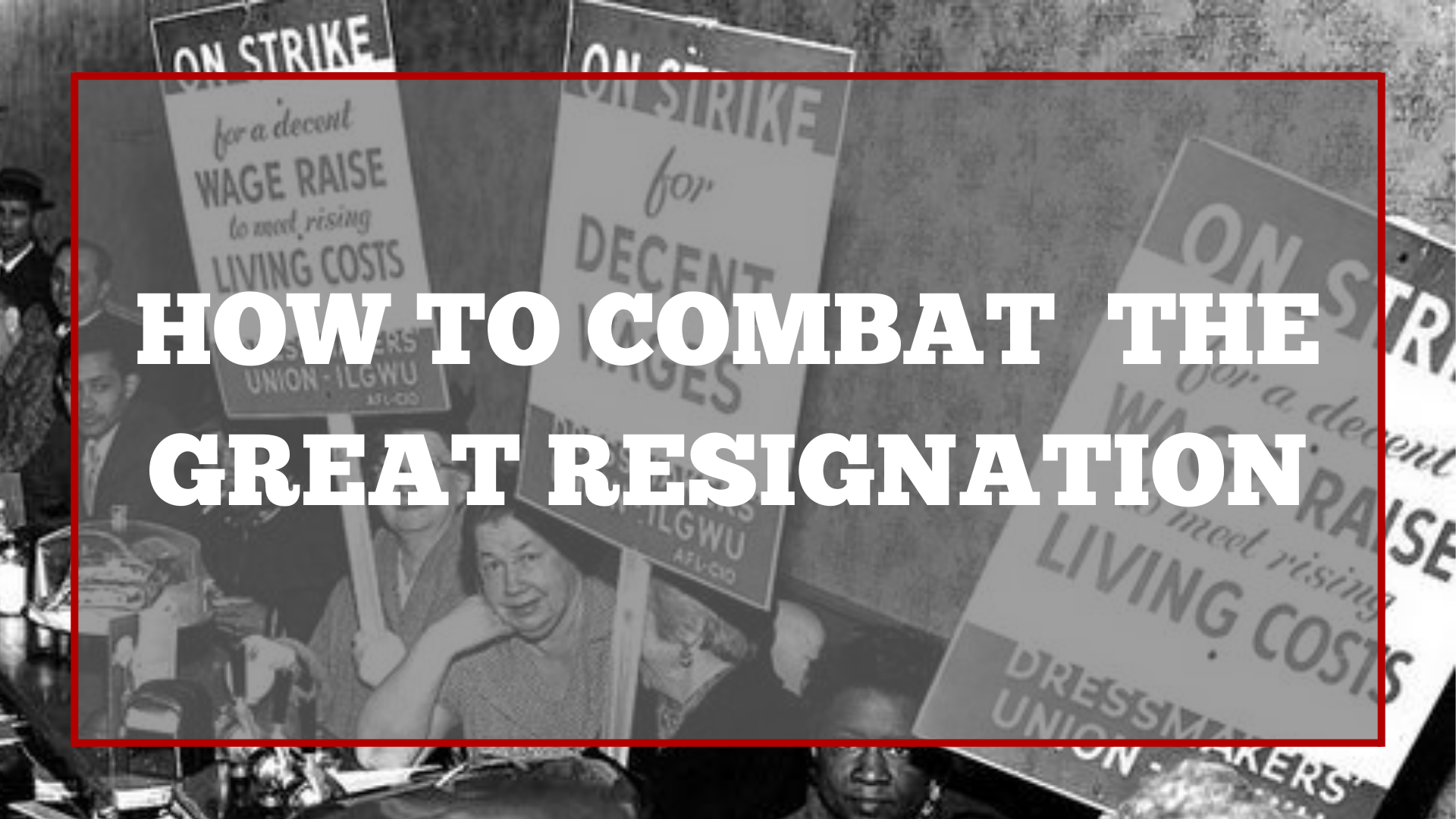 How to combat the great resignation