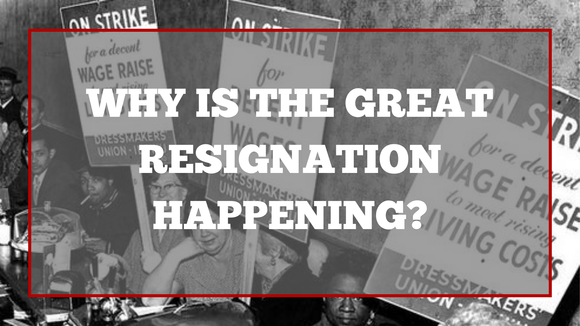 Why Is The Great Resignation Happening?