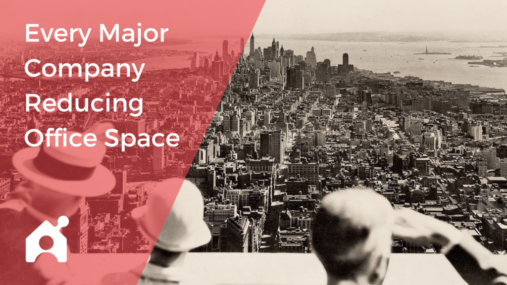 Every Major Company Reducing Office Space: 2020-2026 | Buildremote