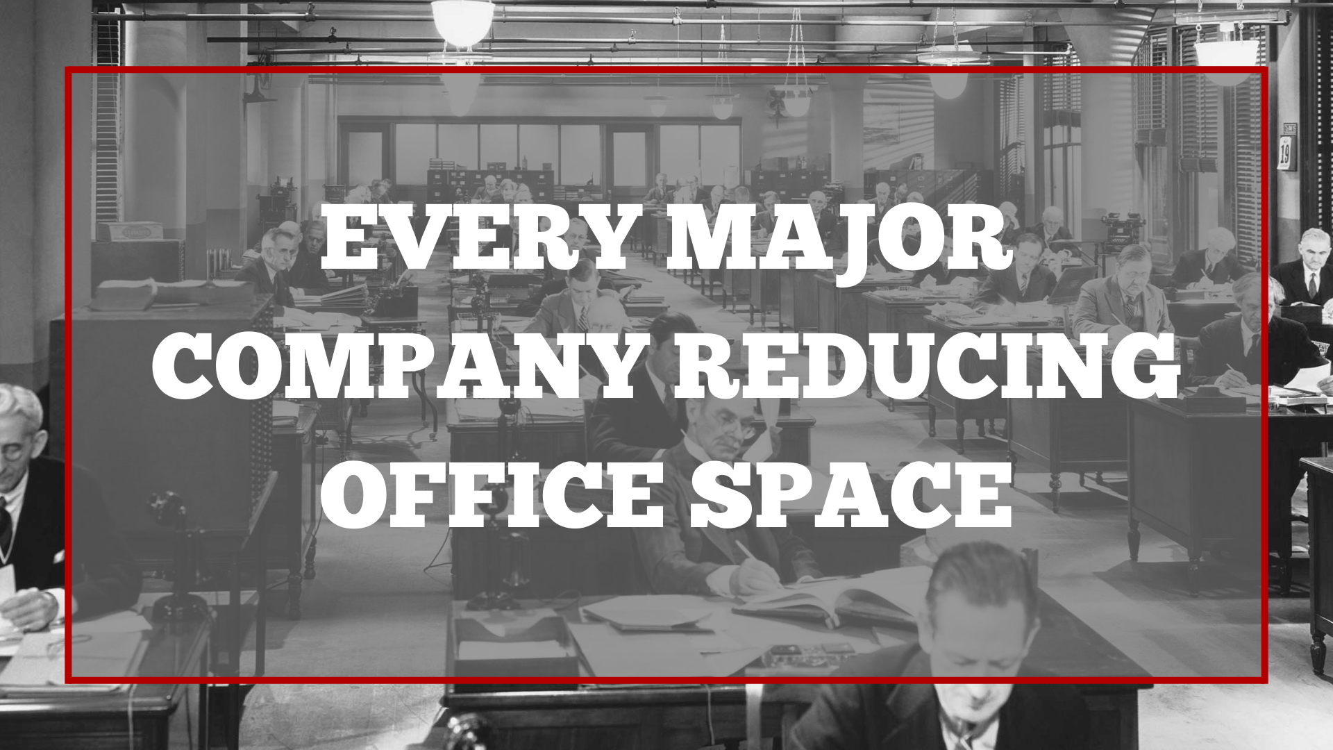 Companies Reducing Office Space