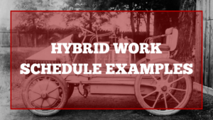 14 Hybrid Work Schedules Being Tested Now [2023] | Buildremote