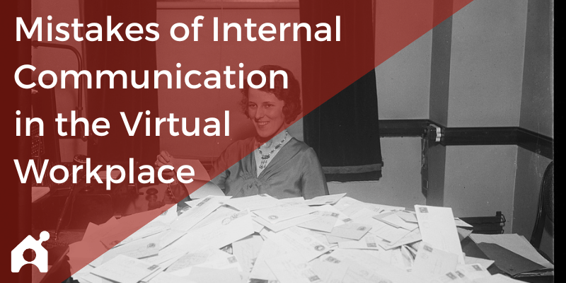 8 Mistakes of Internal Communication in the Virtual Workplace