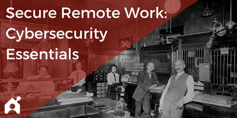 Protecting Remote Workers: Essential Cybersecurity Measures For A Secure Remote Work Environment