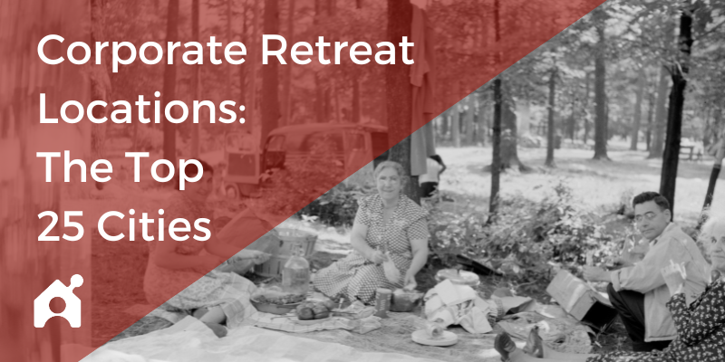 The Top 25 Corporate Retreat Locations (Based On Data)