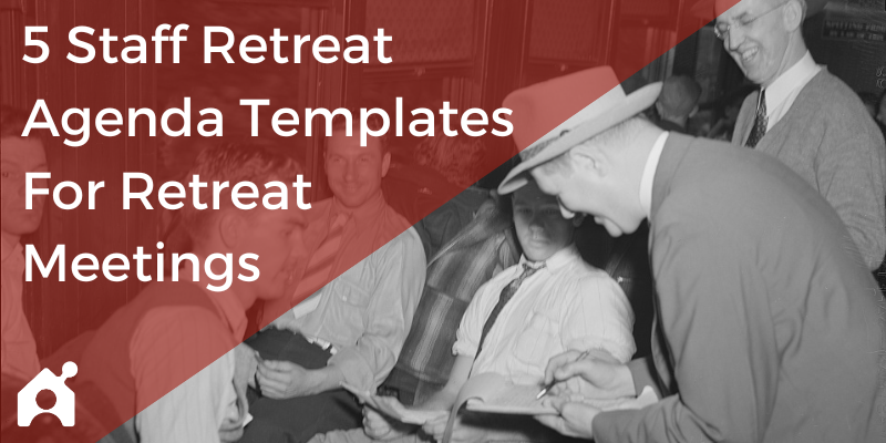 5 Comprehensive Staff Retreat Agenda Templates For Retreat Meetings