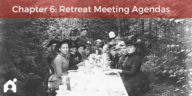 Chapter 6: Retreat Meeting Agendas