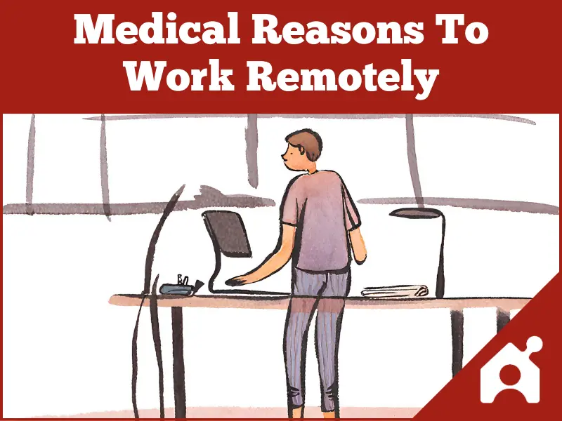Medical reasons to work from home